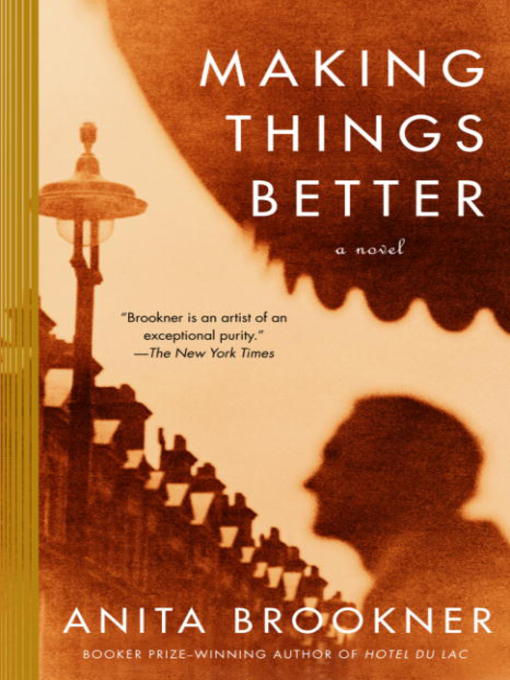 Title details for Making Things Better by Anita Brookner - Available